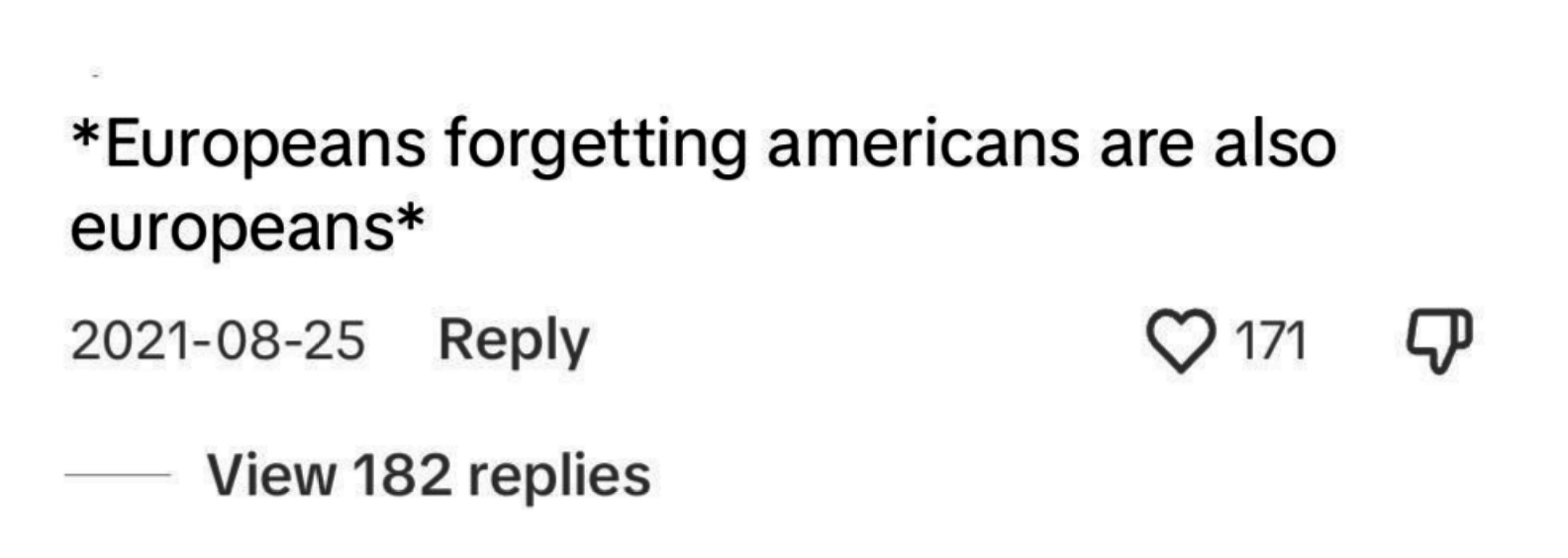 &quot;*Europeans forgetting Americans are also Europeans*&quot;
