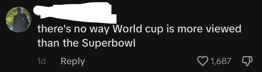 &quot;there&#x27;s no way world cup is more viewed than the superbowl&quot;