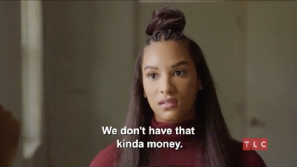 Woman looking surprised with caption &quot;We don&#x27;t have that kind of money.&quot; from TLC show