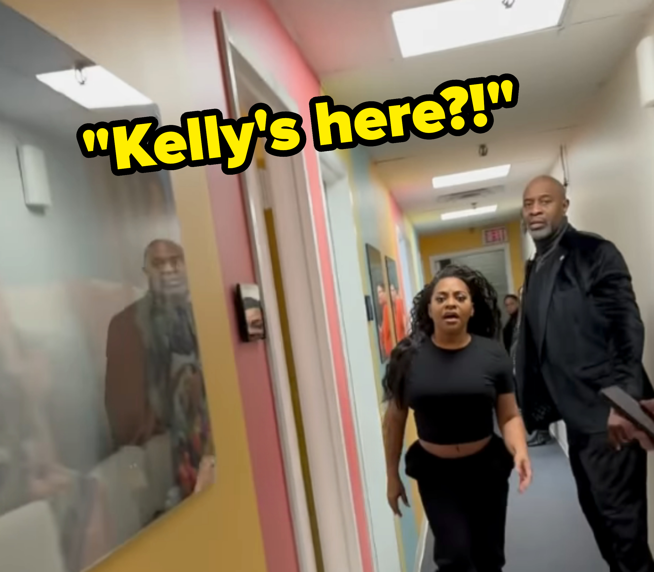 Sherri walking down the hallway asking, kelly&#x27;s here?!