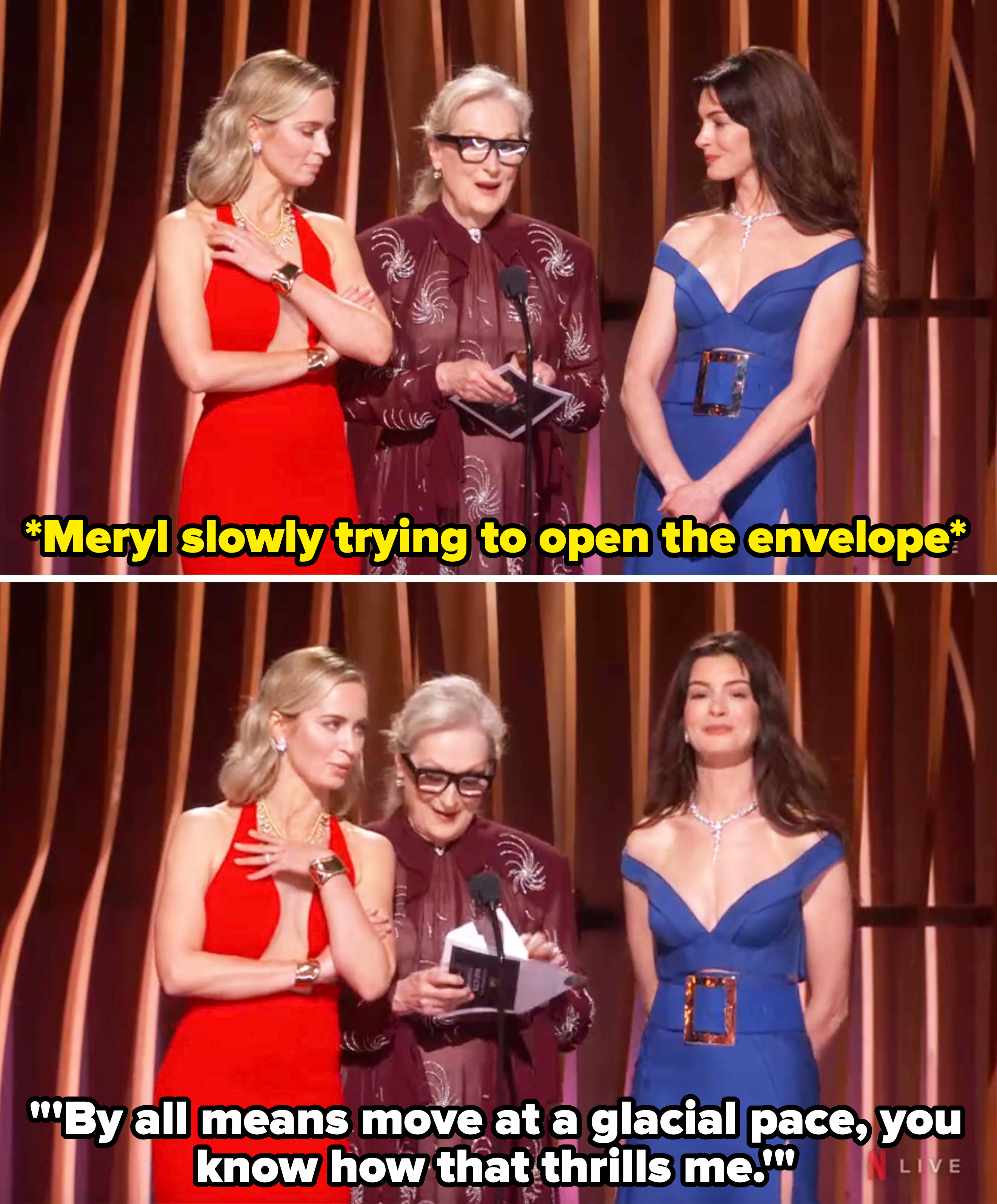 meryl tries to open the envelope and emily says, by all means move at a glacial pace, you know how that thrills me