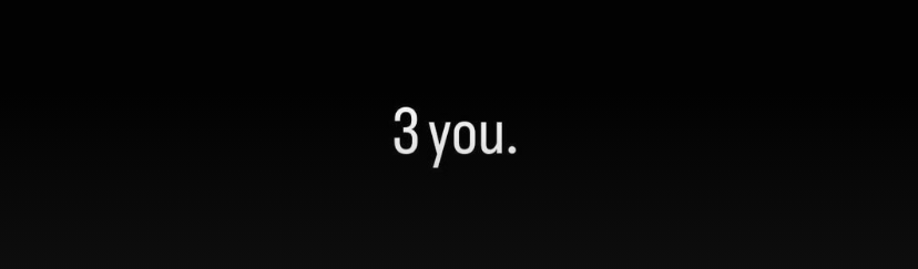 Screenshot of  &quot;3 you&quot; in an Instagram story