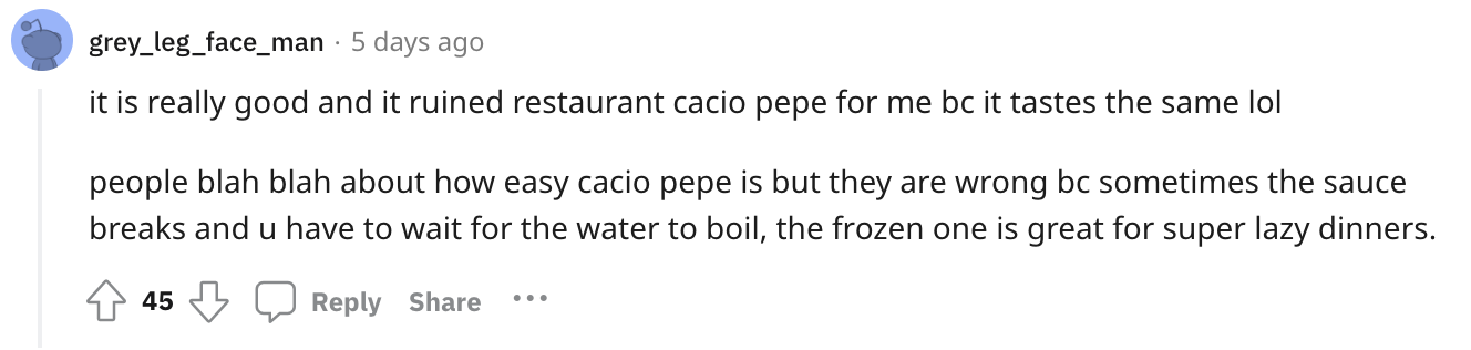 A screenshot of an online comment praising frozen cacio e pepe for easy, delicious meals, saying it &quot;ruined restaurant cacio pepe for me bc it tastes the same lol&quot;
