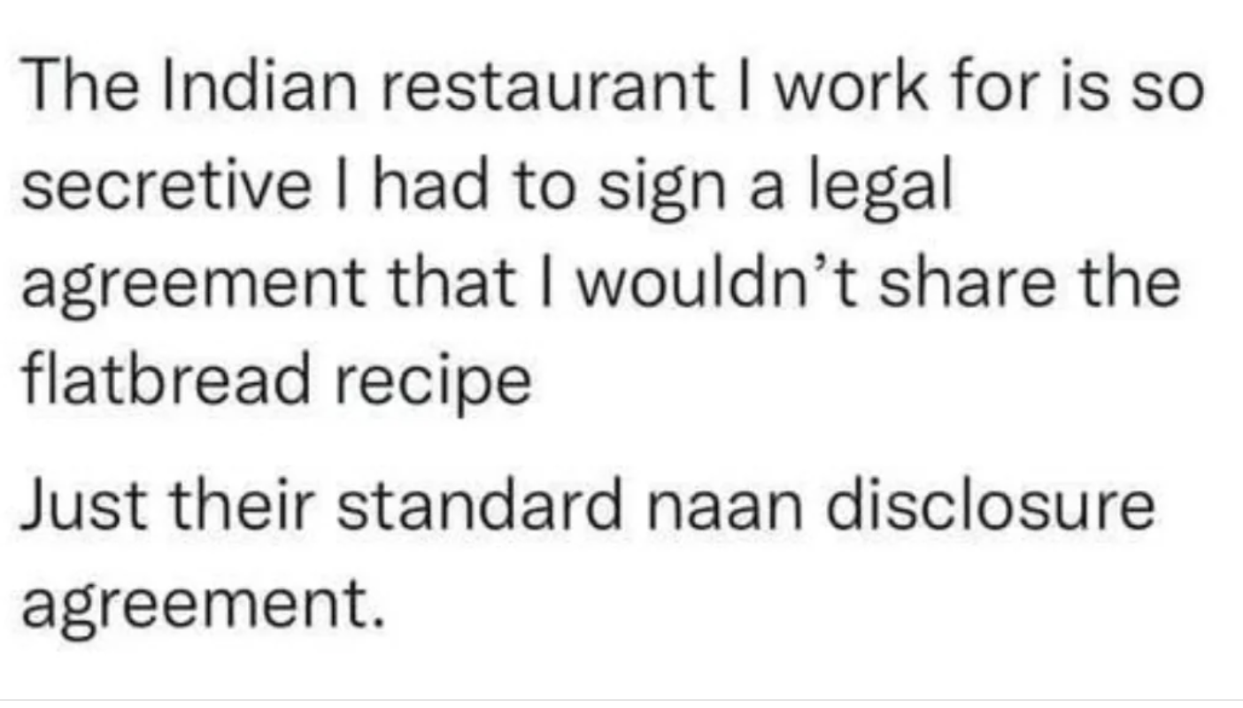 &quot;Just their standard naan disclosure agreement.&quot;