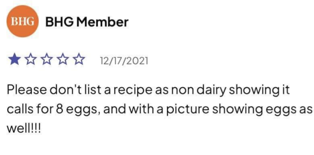 &quot;Please don&#x27;t list a recipe as non dairy showing it calls for 8 eggs&quot;
