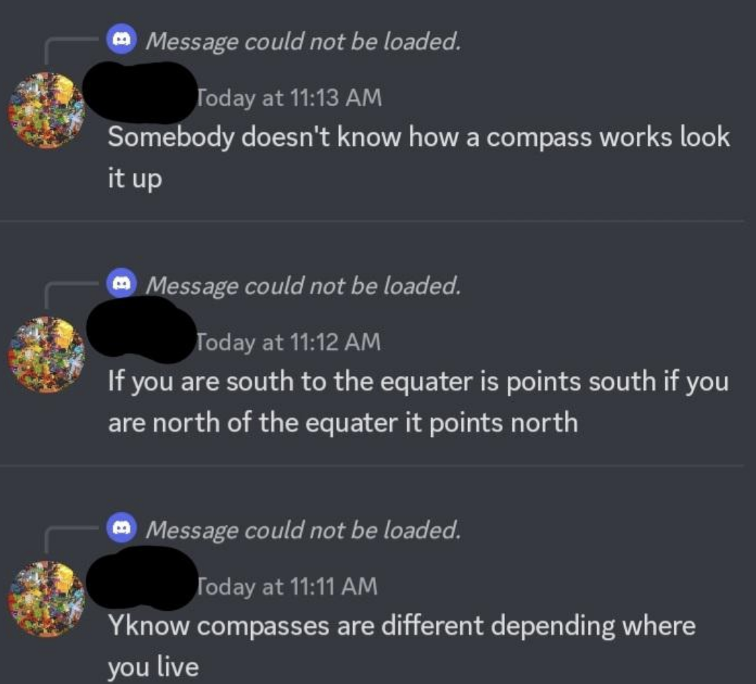 &quot;Yknow compasses are different depending where you live&quot;