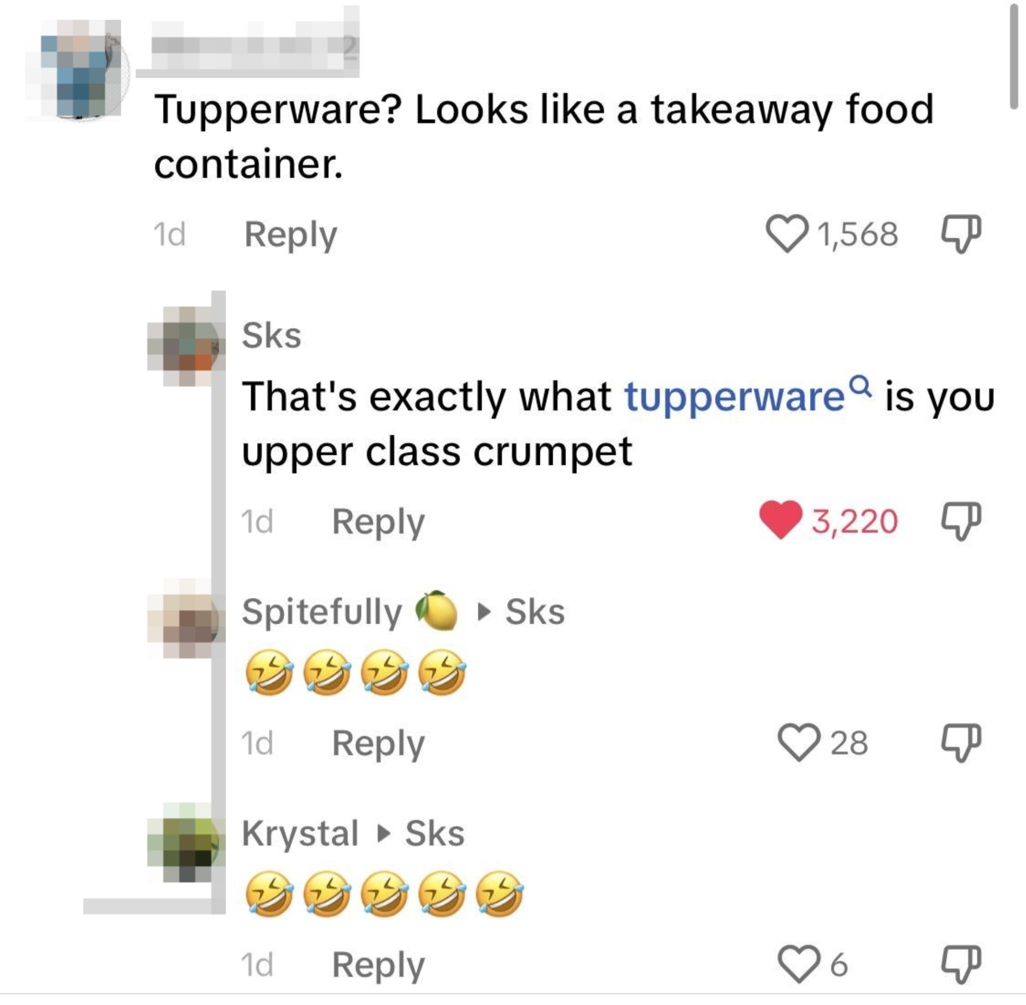 "Tupperware? Looks like a takeaway food container"; response: "That's exactly what tupperware is you upper class crumpet"