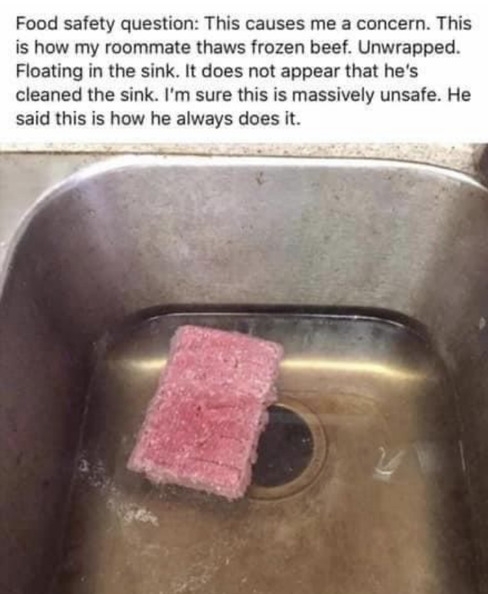 someone defrosting beef by leaving it unwrapped in a sink full of water