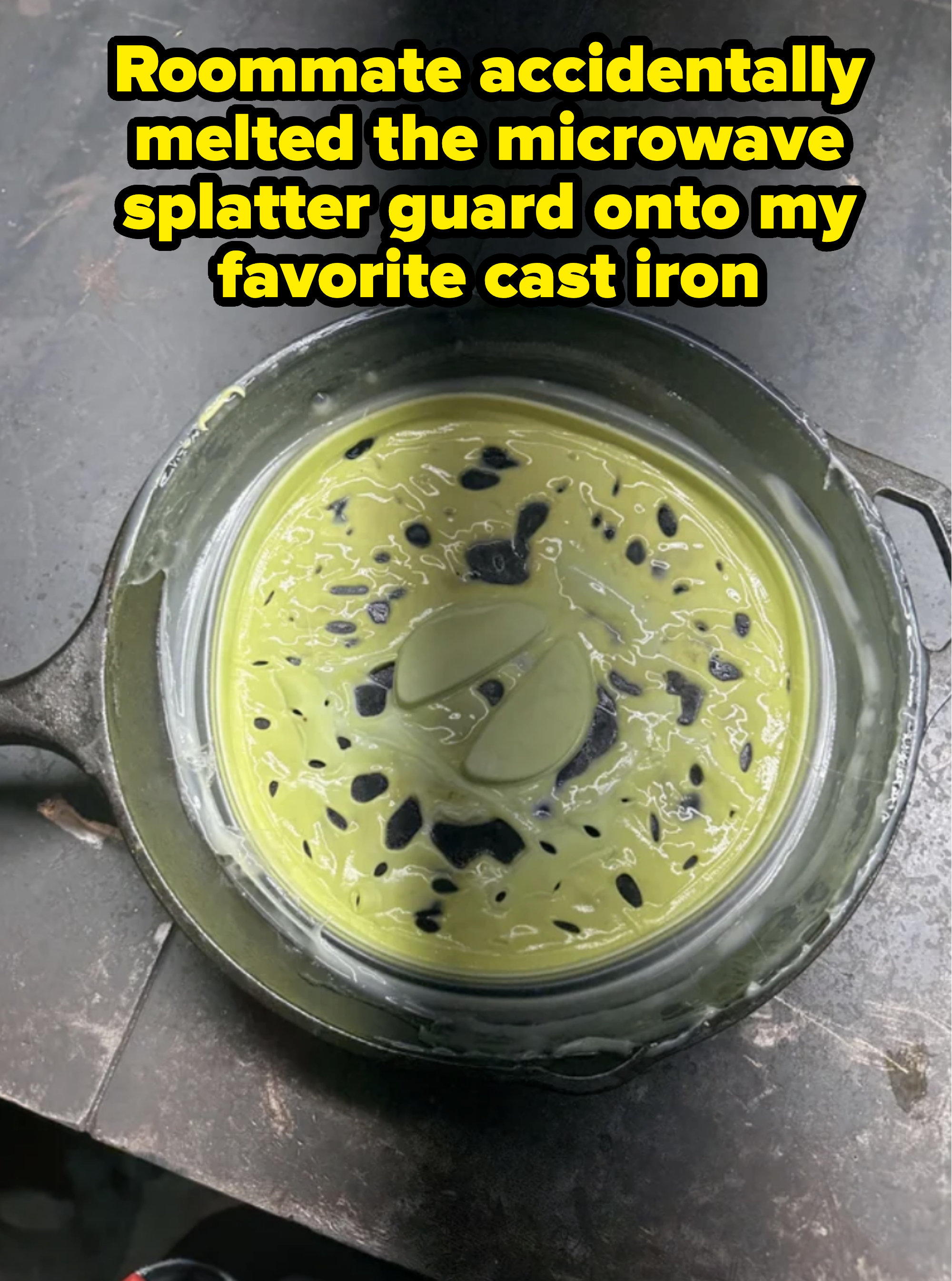 microwave splatter guard melted into a cast iron
