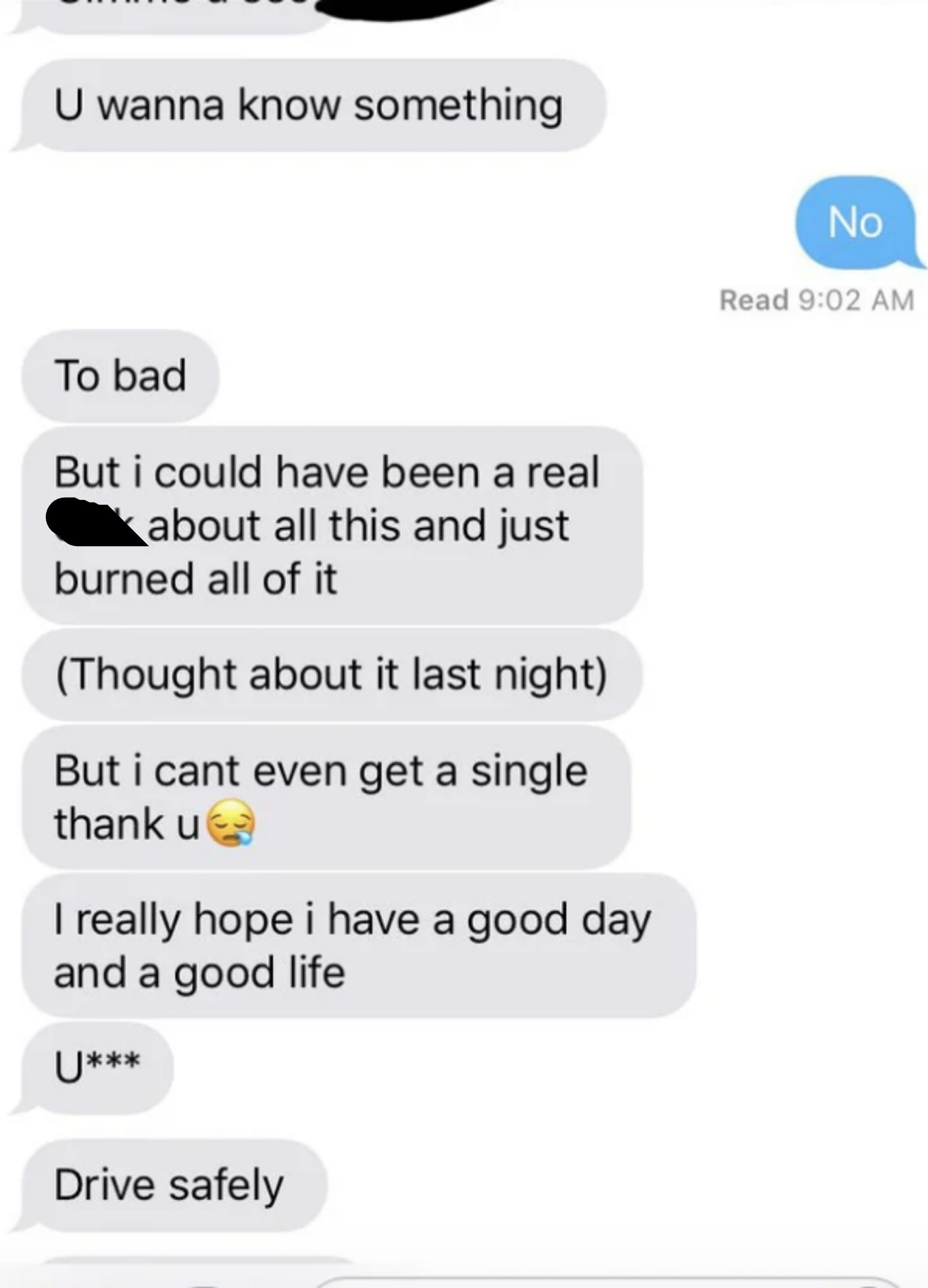&quot;I could have have been a real dick about all this and just burned all of it, but I can&#x27;t get a single think u;  reallyI hope I have a good day and a good life, drive safely&quot;