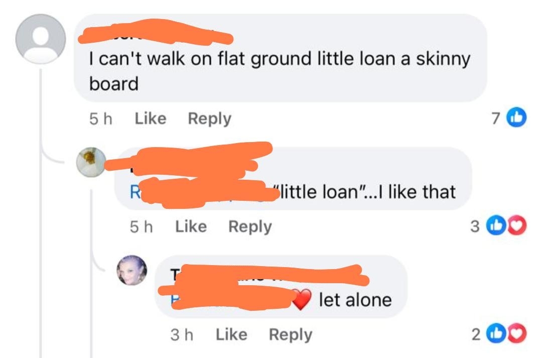 &quot;I can&#x27;t walk on flat ground little loan a skinny board&quot;