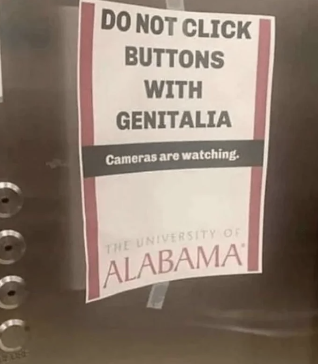 &quot;Do not click buttons with genitalia / Cameras are watching&quot; at the University of Alabama