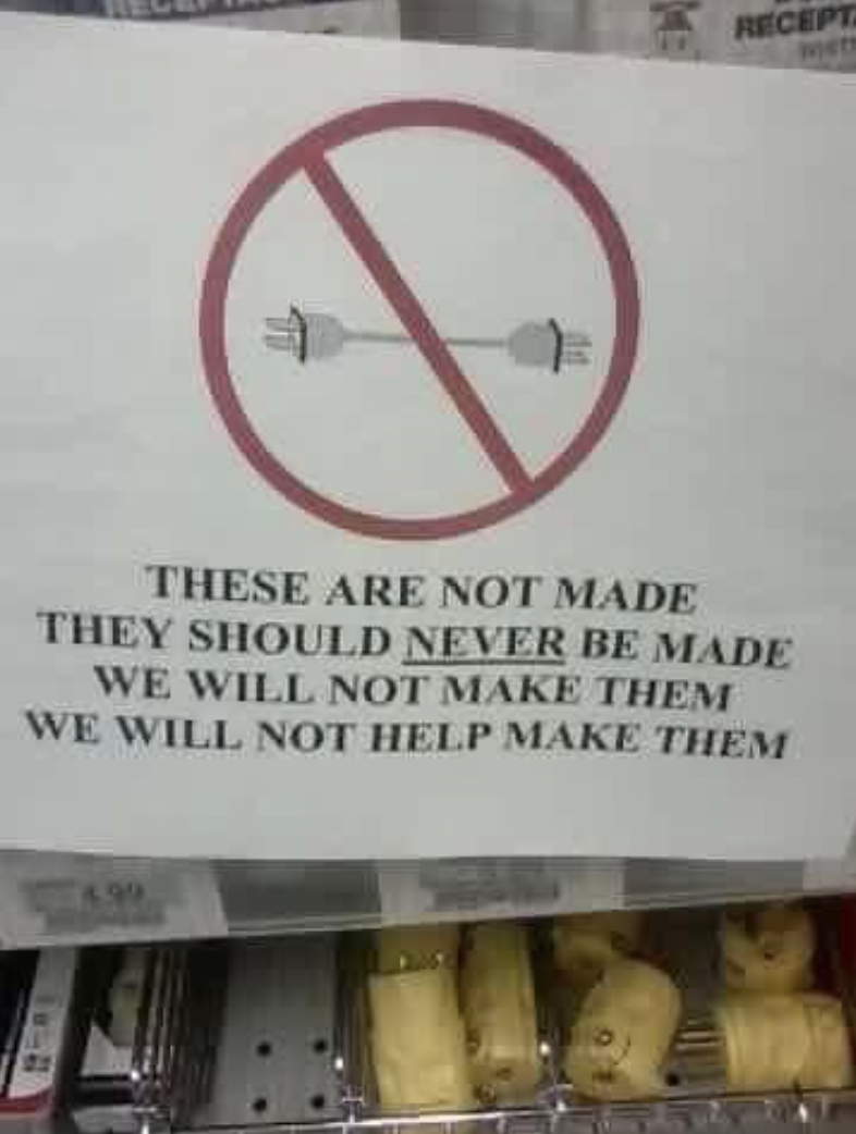 A cord with two plugs crossed out, with the sign &quot;These are not made they should never be made we will not make them we will not help make them&quot;