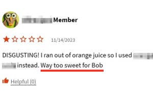a 1-star review that replaces orange juice with a blurred out ingredient then reads "way too sweet for bob"