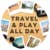 Travel Play All Day badge