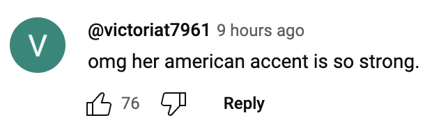 A social media comment noting her strong American accent, with 76 likes