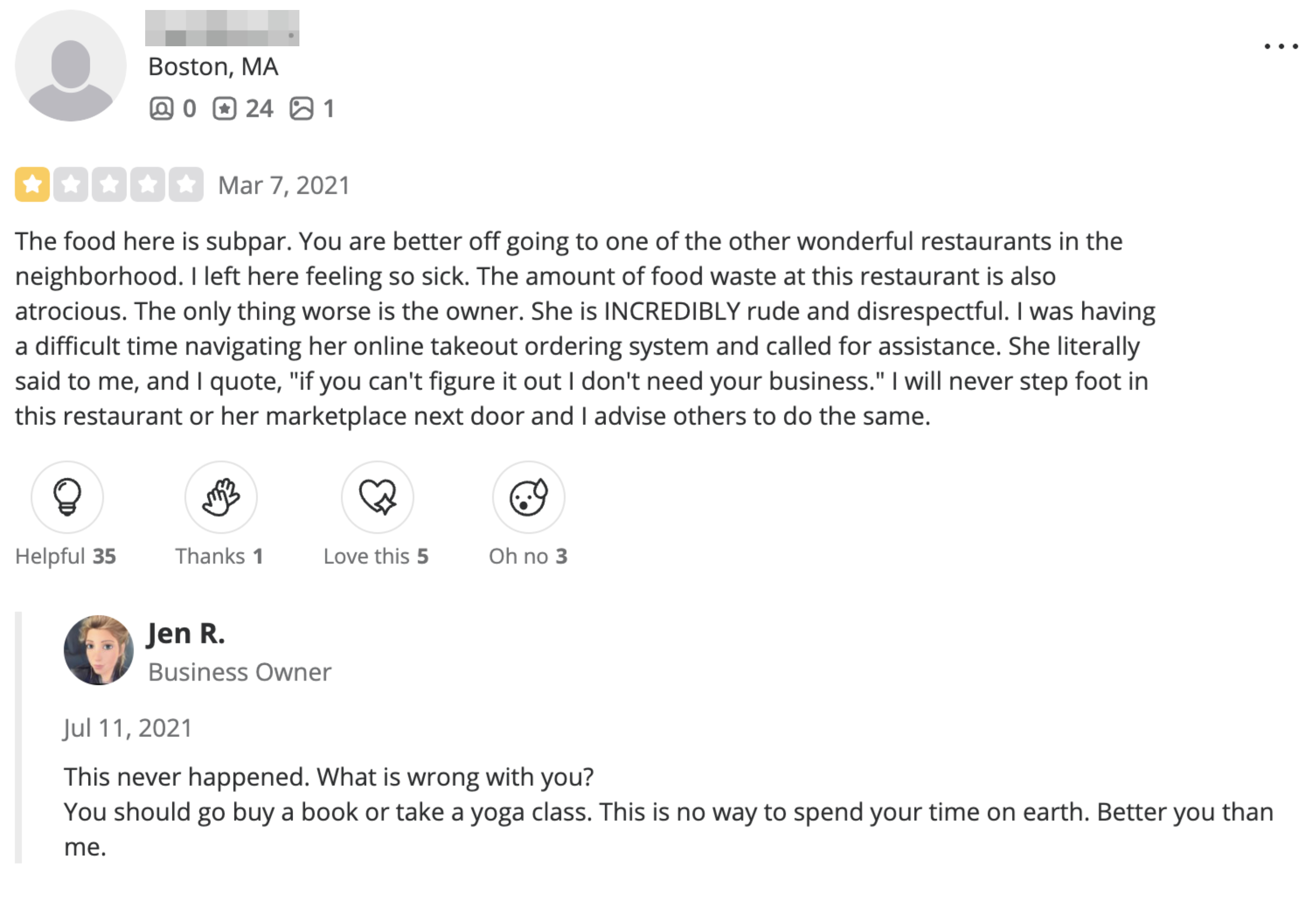 1-star review saying the food is &quot;subpar&quot; and the &quot;food waste&quot; is &quot;atrocious,&quot; and &quot;the only thing worse is the owner,&quot; who is &quot;incredibly rude and disrespectful,&quot; and Jen responding that it never happened