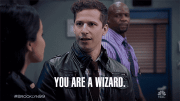 jake from brooklyn 99 saying you are a wizard