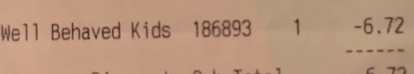 Receipt showing a humorous discount labeled &quot;Well Behaved Kids&quot; with a deduction of $6.72