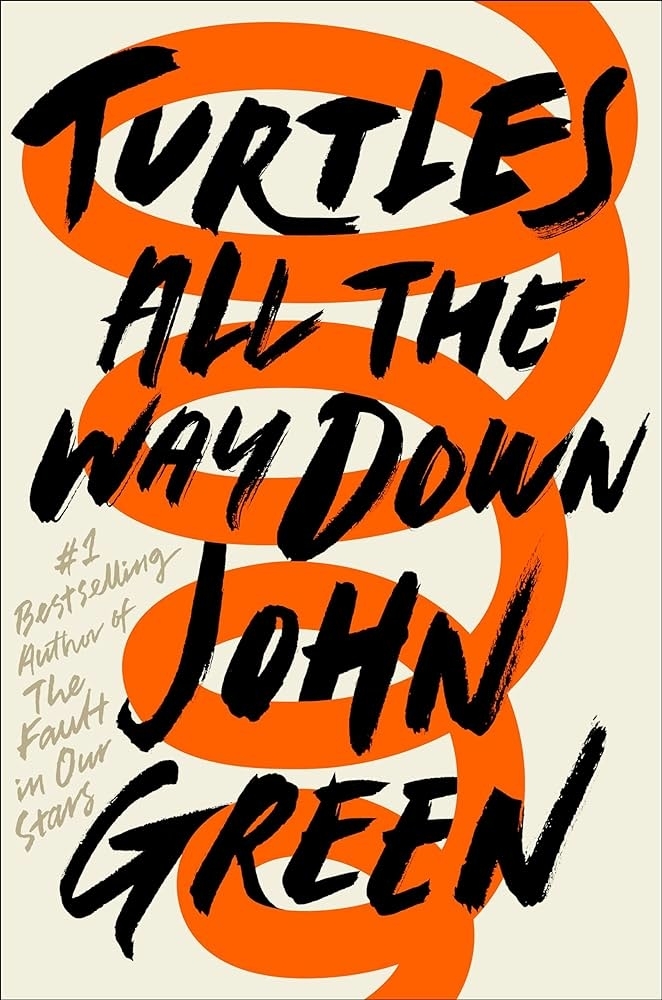 Book cover of &quot;Turtles All the Way Down&quot; by John Green with title in bold, swirling text