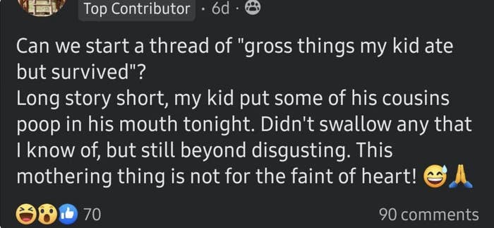 Parent shares a gross story of their child putting cousin's poop in their mouth; no swallowing but finds it disgusting