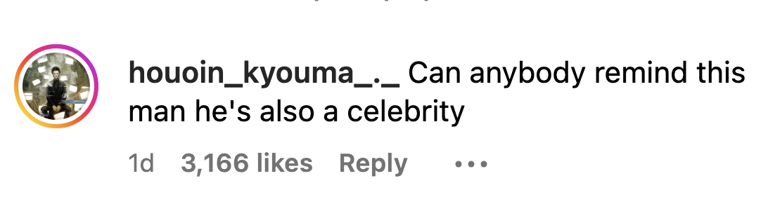 Social media comment asking to remind someone that they are a celebrity, with over 3K likes