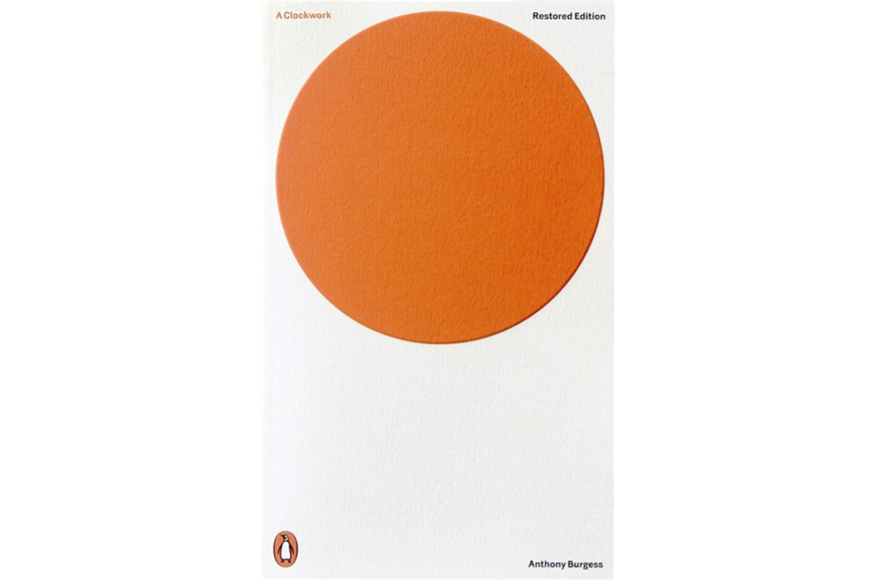 Cover of &quot;A Clockwork Orange: Restored Edition&quot; by Anthony Burgess, featuring an orange circle on a white background