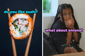 On the left, a piece of sushi in between chopsticks labeled do you like sushi, and on the right, North West eating an onion like an apple labeled what about onions