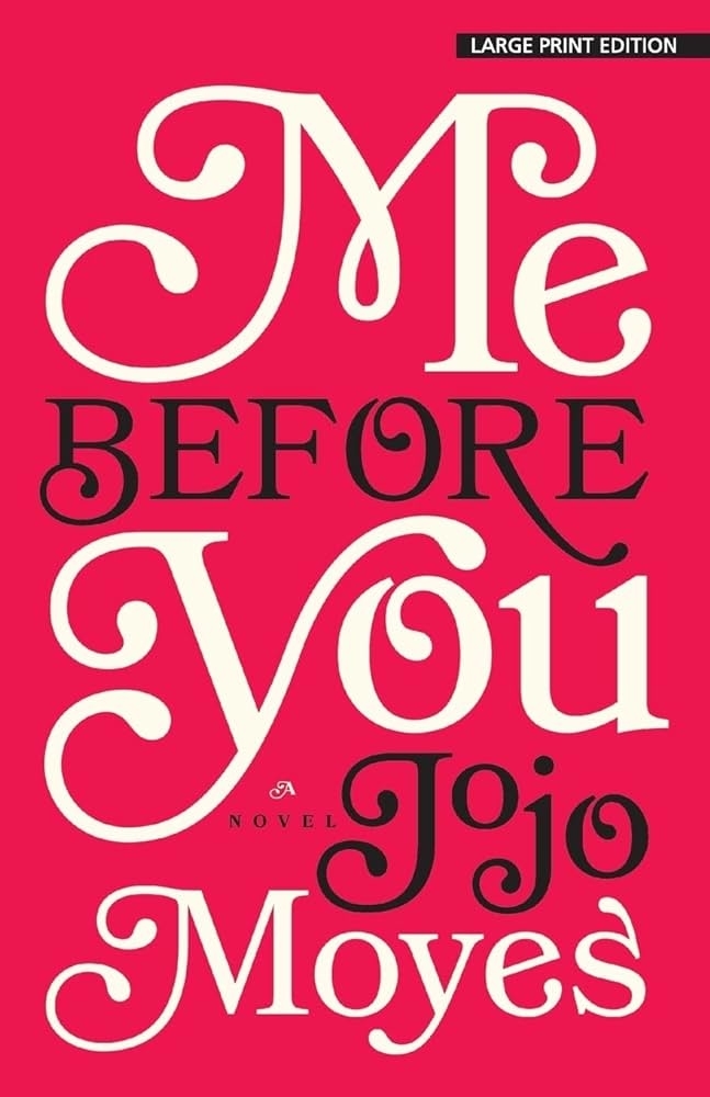 Large print edition book cover of &quot;Me Before You&quot; by Jojo Moyes with stylized title text