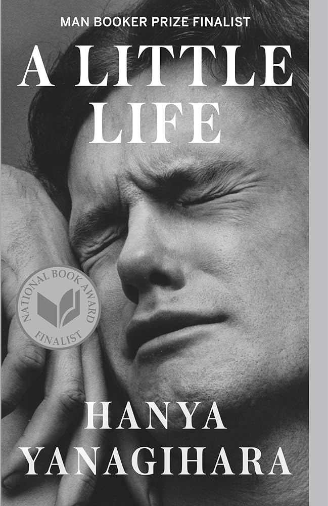 Book cover of &quot;A Little Life&quot; by Hanya Yanagihara, showing a man in emotional distress with his face in his hands