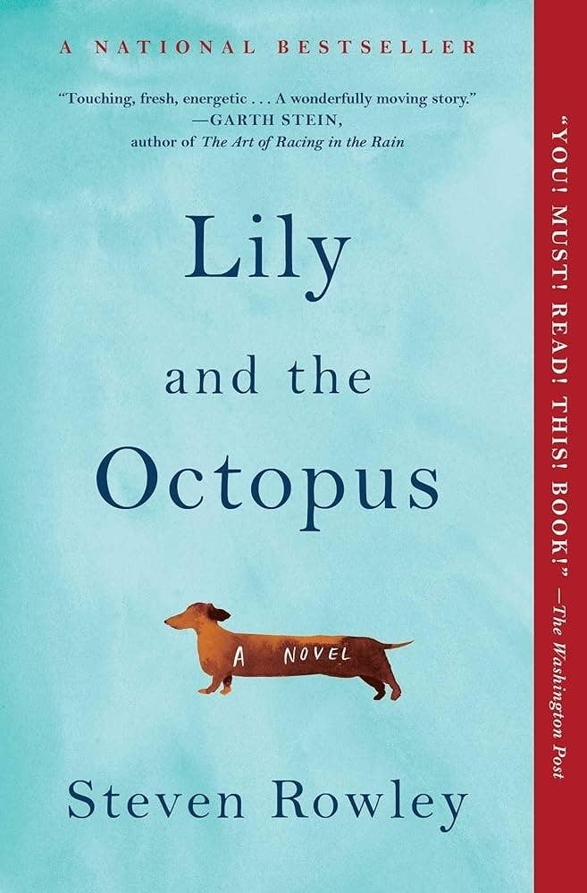 Book cover of &quot;Lily and the Octopus&quot; by Steven Rowley with a dachshund illustration and critic reviews