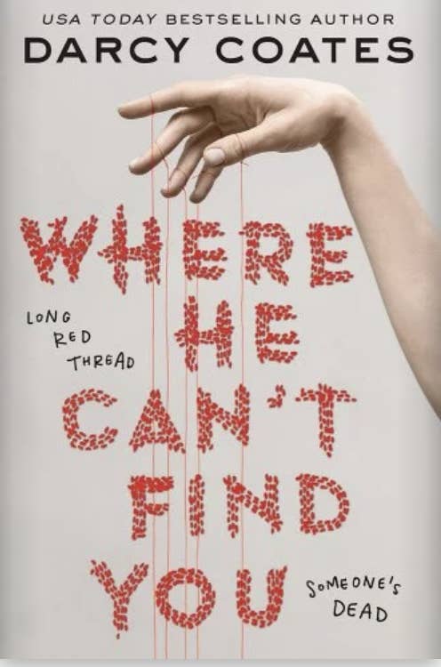 Cover of &quot;Where He Can&#x27;t Find You&quot; by Darcy Coates, featuring a hand and hanging red threads with text