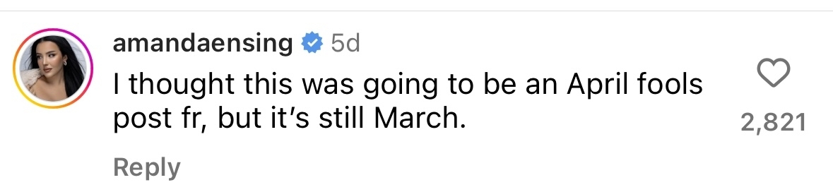 Social media comment by user &#x27;amandaeensing&#x27; expressing surprise that a post wasn&#x27;t an April Fool&#x27;s joke despite it being March