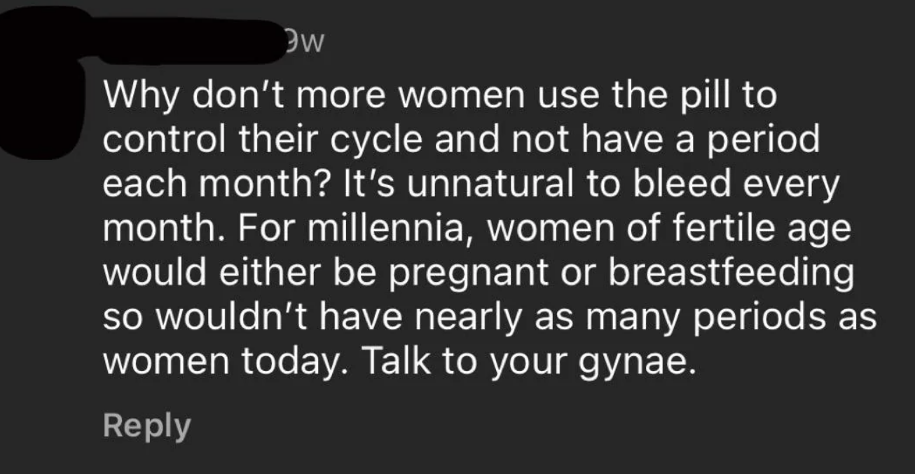 Screenshot of a social media comment questioning why women don&#x27;t use the pill to stop monthly periods, discussing historical fertility trends