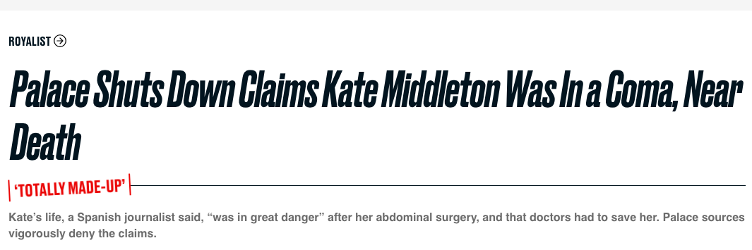 Headline from Royalist dismissing false claims about Kate Middleton&#x27;s health, saying palace refutes her being in a coma