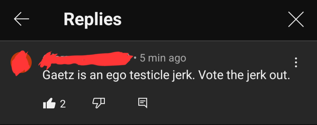 &quot;Gaetz is an ego testicle jerk; vote the jerk out&quot;