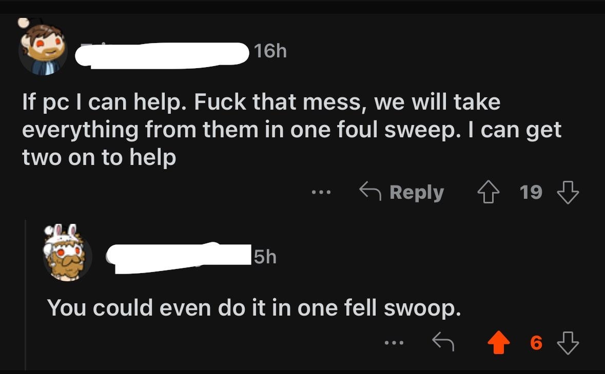 Comment thread from a social platform; two users discuss taking action, with one saying &quot;we will take everything from them in one foul sweep&quot; and another punning &quot;You could even do it in one fell swoop&quot;