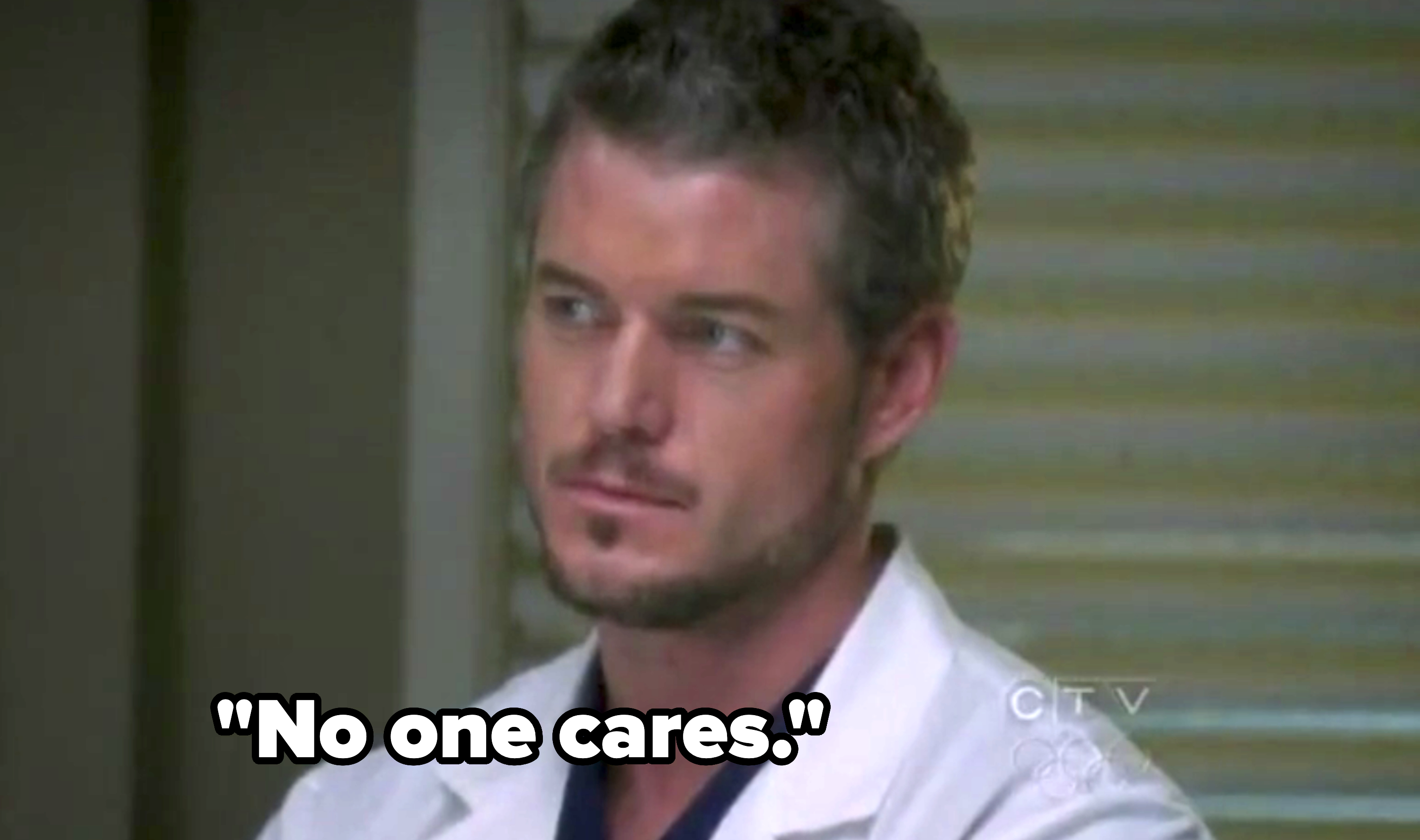 Mark Sloan from Grey&#x27;s Anatomy wearing a white lab coat saying &quot;no one cares&quot;