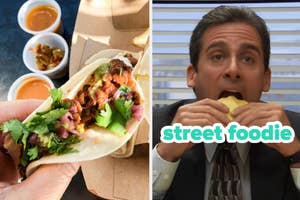 Left: Hand holding a taco with toppings. Right: Michael Scott from The Office eating, text "street foodie" overlay