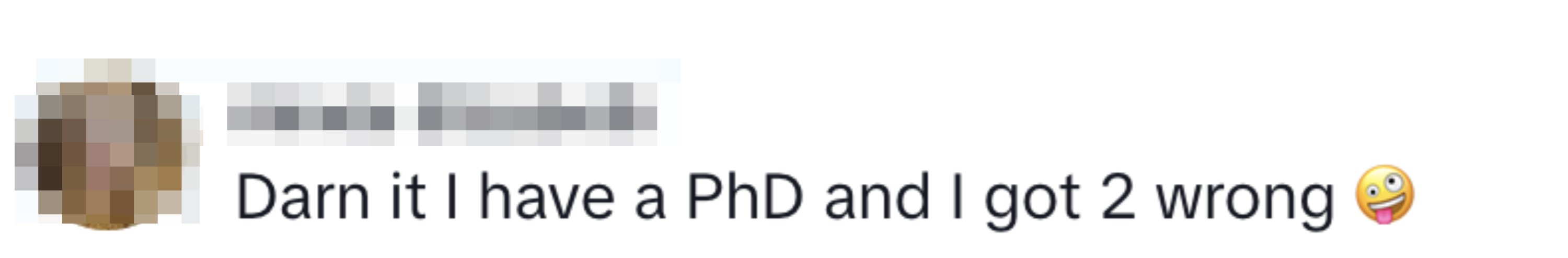 Person's profile picture next to text expressing dismay about getting 2 answers wrong despite having a PhD, followed by a laughing emoji