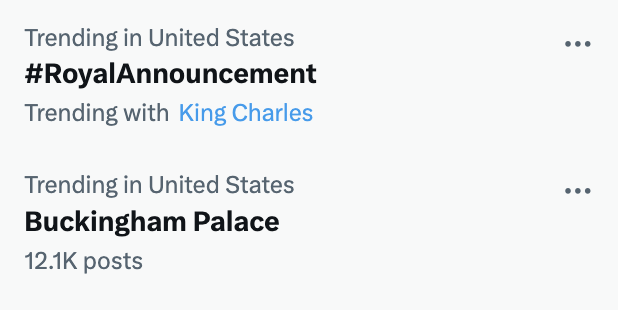 Trending topics on social media: #RoyalAnnouncement with King Charles, and Buckingham Palace with over 12K posts