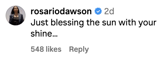 Rosario Dawson&#x27;s Instagram comment: &quot;Just blessing the sun with your shine,&quot; which received 548 likes