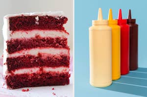 On the left, a slice of red velvet cake, and on the right, condiments in squeeze bottles