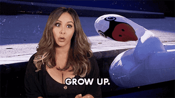 Snookie saying &quot;Grow up.&quot;