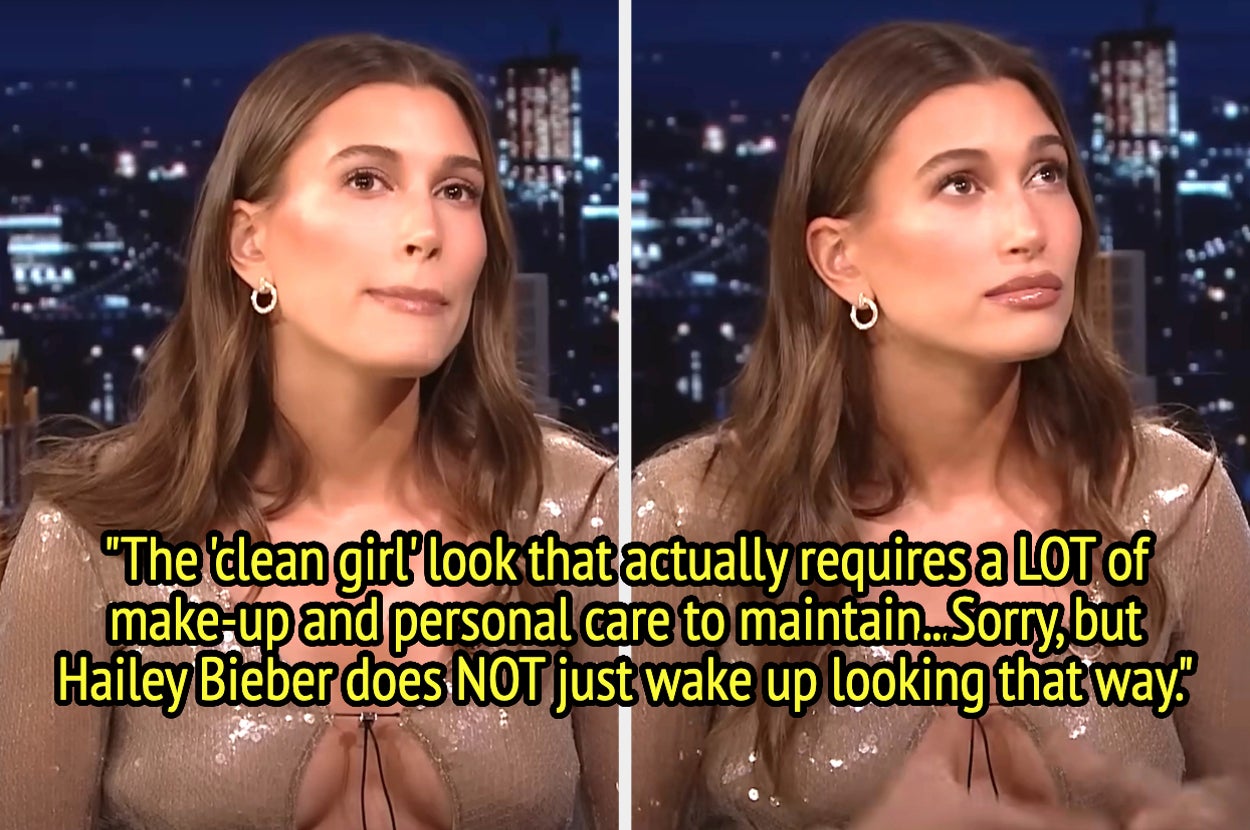 "The 'clean girl' look that actually requires a LOT of make-up and personal care to maintain...Sorry, but Hailey Bieber does NOT just wake up looking that way"