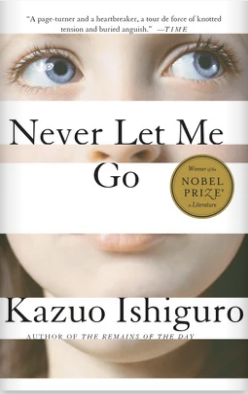 Book cover of &quot;Never Let Me Go&quot; by Kazuo Ishiguro, with critical acclaim quotes and a Nobel Prize winner badge