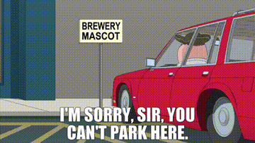 Animation of a person in a car speaking to a brewery mascot at a parking entrance. Text: &quot;I&#x27;m sorry, sir, you can&#x27;t park here.&quot;