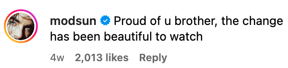Modsun commented, &quot;Proud of u brother, the change has been beautiful to watch&quot;