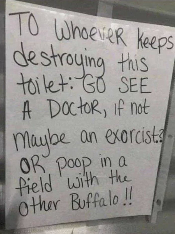 Handwritten sign expressing frustration about a repeatedly damaged toilet, suggesting a doctor&#x27;s visit or humorous alternatives