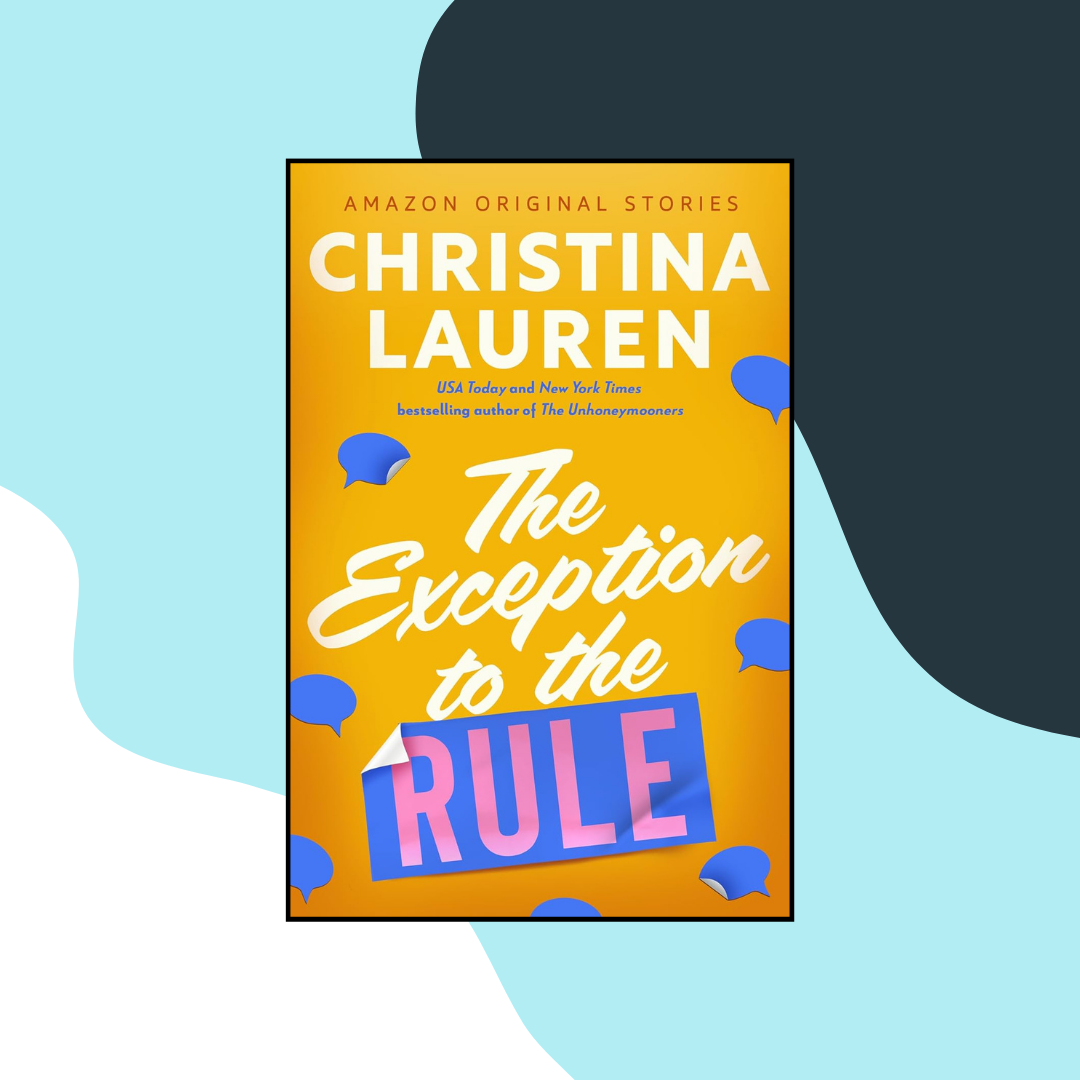 Book cover of &quot;The Exception to the Rule&quot; by Christina Lauren, an Amazon Original Story